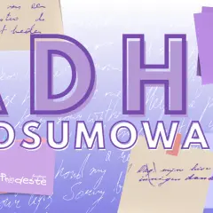 ADHD: czy to niepełnosprawność? Podsumowanie. Tło z ręcznie pisanymi listami i karteczkami.