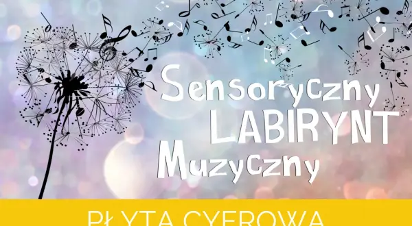 Sensoryczny labirynt muzyczny – wyjątkowe doświadczenie dla dzieci i dorosłych