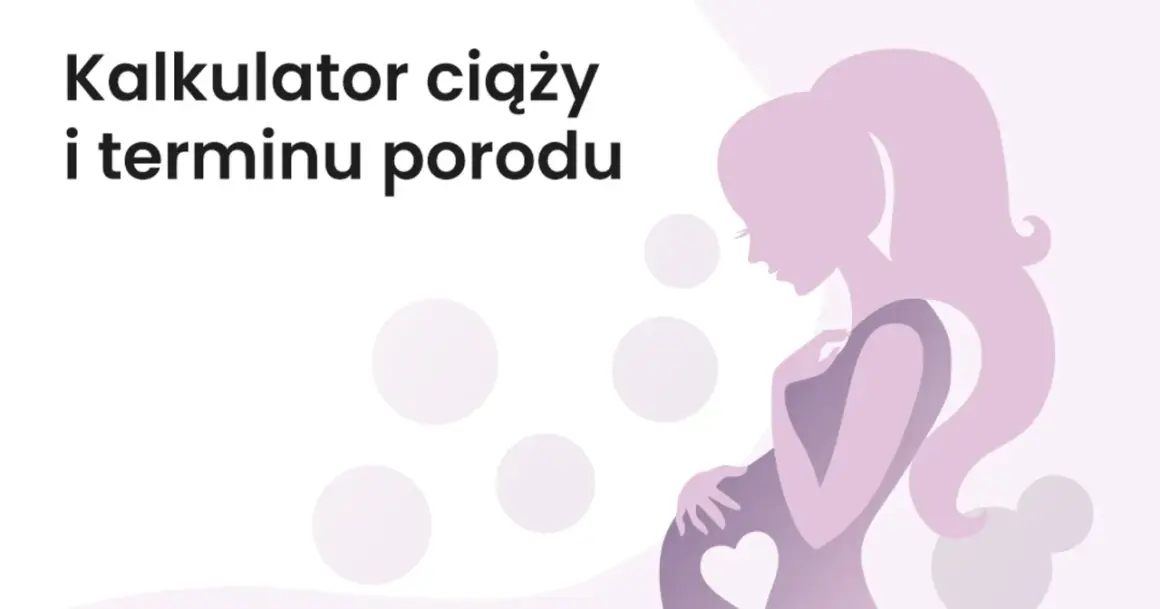 Kalkulator ciąży i terminu porodu. Dowiedz się, ile trwa ciąża i kiedy spodziewać się dziecka.