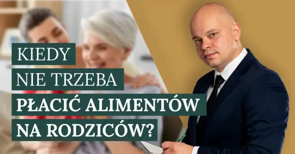 Prawnik wyjaśnia, kiedy nie trzeba płacić alimentów na rodzica. Tło: para seniorów i mężczyzna w garniturze.